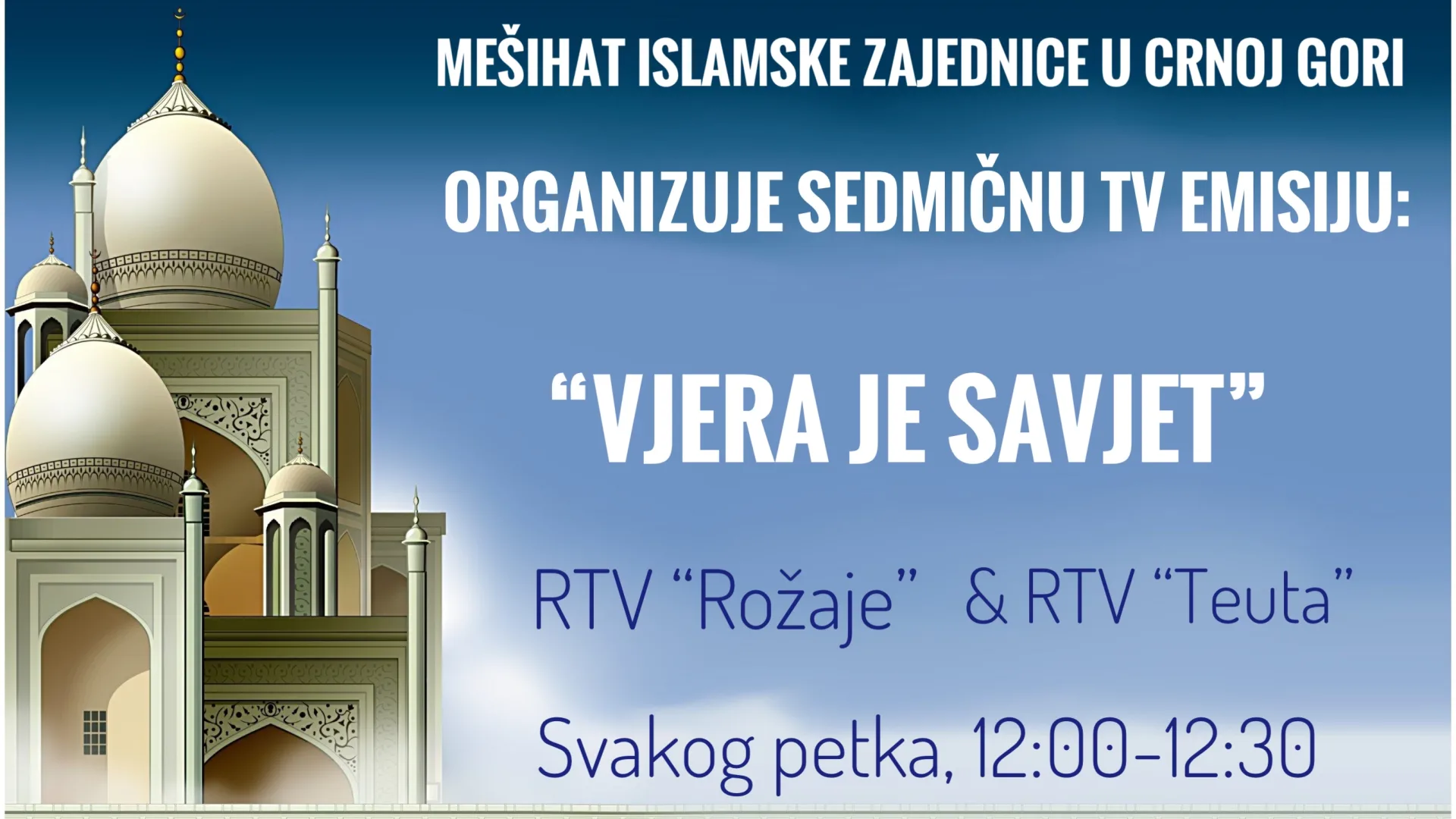 SVAKOG PETKA EMISIJA: “VJERA JE SAVJET” TERMIN: 12:00-12:30