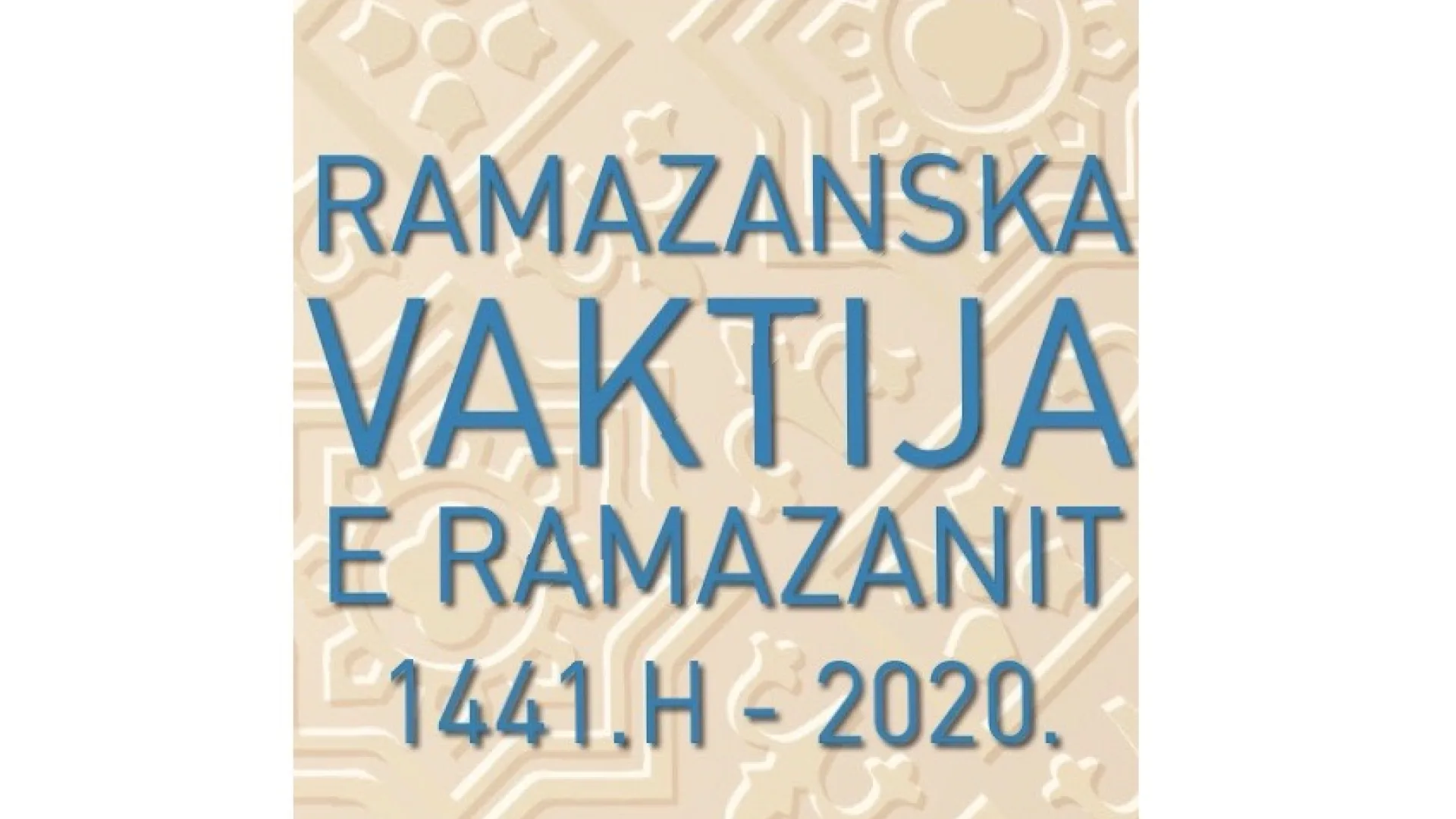 VAKTIJE ZA RAMAZAN 1441. god. PO HIDŽRI / 2020. GODINE