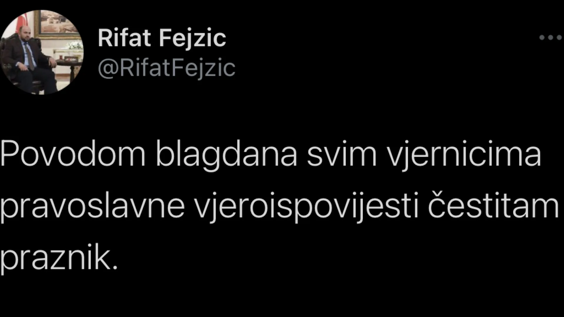 REIS FEJZIĆ UPUTIO ČESTITKU VJERNICIMA PRAVOSLAVNE VJEROISPOVIJESTI
