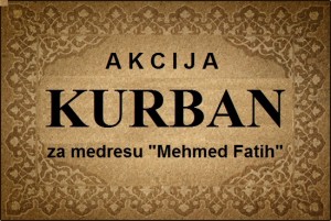 AKCIJA 2013 – KURBAN za medresu "Mehmed Fatih"